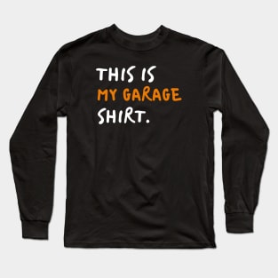 This is my garage shirt awesome father gift. Long Sleeve T-Shirt